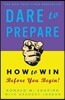 Dare to Prepare: How to Win Before You Begin