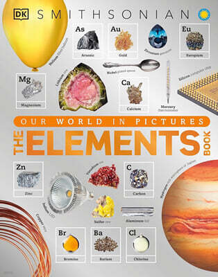 The Elements Book: A Visual Encyclopedia of the Periodic Table