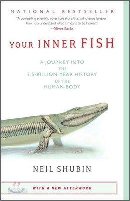 Your Inner Fish: A Journey Into the 3.5-Billion-Year History of the Human Body