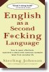 English as a Second F*cking Language: How to Swear Effectively, Explained in Detail with Numerous Examples Taken from Everyday Life