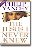 The Jesus I Never Knew