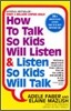 How to Talk So Kids Will Listen & Listen So Kids Will Talk : 20th Anniversary Edition