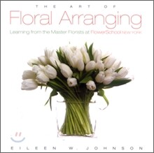 Floral Arranging : Learning from the Master Florists at FlowerSchool New York