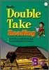 Double Take Reading Level B : Book 3 : Student Book