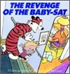 The Revenge of the Baby-SAT: A Calvin and Hobbes Collection Volume 6
