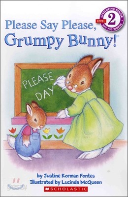 Scholastic Reader Level 2 : Please Say Please, Grumpy Bunny!