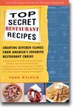 Top Secret Restaurant Recipes: Creating Kitchen Clones from America's Favorite Restaurant Chains: A Cookbook