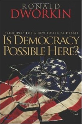 Is Democracy Possible Here?: Principles for a New Political Debate