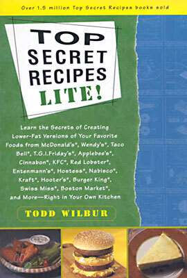 Top Secrets Recipes-Lite!: Creating Reduced-Fat Kitchen Clones of America's Favorite Brand-Name Foods