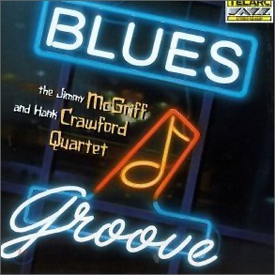 Jimmy McGriff & Hank Crawford Quartet - Blues Groove