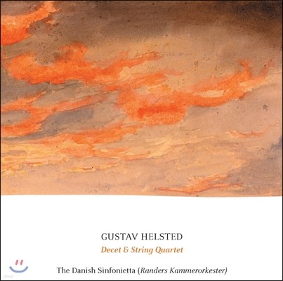 Danish Sinfonietta 구스타프 헬스테드: 10중주, 현악 사중주 (Gustav Helsted: Decet & String Quartet) 덴마크 신포니에타