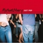 My Aunt Mary(마이 앤트 메리) - 3집 Just Pop