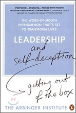 Leadership and Self-deception : Getting Out of the Box