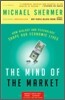 The Mind of the Market: How Biology and Psychology Shape Our Economic Lives