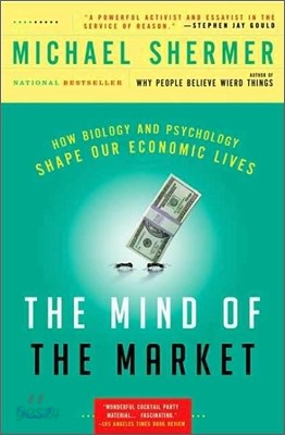 The Mind of the Market: How Biology and Psychology Shape Our Economic Lives