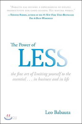 The Power of Less: The Fine Art of Limiting Yourself to the Essential...in Business and in Life