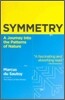 Symmetry: A Journey Into the Patterns of Nature