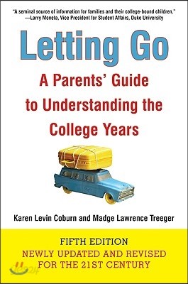 Letting Go: A Parents&#39; Guide to Understanding the College Years