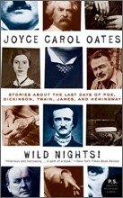 Wild Nights! Deluxe Edition: Stories about the Last Days of Poe, Dickinson, Twain, James, and Hemingway