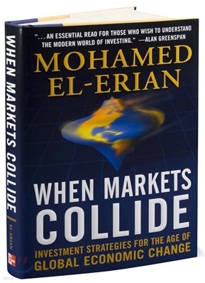 When Markets Collide: Investment Strategies for the Age of Global Economic Change