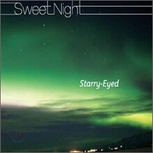 스타리-아이드 (Starry-Eyed) 2집 - Sweet Night