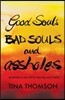 Good Souls, Bad Souls and Assholes