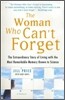 Woman Who Can't Forget: The Extraordinary Story of Living with the Most Remarkable Memory Known to Science