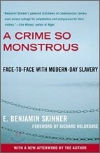 A Crime So Monstrous: Face-To-Face with Modern-Day Slavery