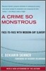 A Crime So Monstrous: Face-To-Face with Modern-Day Slavery