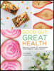 Good Gut, Great Health: The Full Guide to Optimizing Your Energy and Vitality
