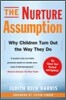 The Nurture Assumption: Why Children Turn Out the Way They Do