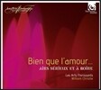 Les Arts Florissants / William Christie 사랑은 고통 - 17세기 프랑스의 정숙한 아리아와 술의 노래 - 레 자르 플로리상, 윌리엄 크리스티 (Bien que l'Amour… - Airs Serieux et A Boire)
