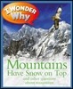 I Wonder Why Mountains Have Snow on Top: And Other Questions about Mountains