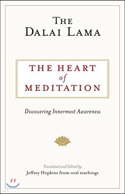 The Heart of Meditation: Discovering Innermost Awareness