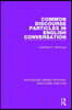 Common Discourse Particles in English Conversation