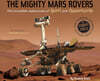 The Mighty Mars Rovers: The Incredible Adventures of Spirit and Opportunity