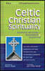 Celtic Christian Spirituality: Essential Writings Annotated & Explained