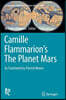 Camille Flammarion's the Planet Mars: As Translated by Patrick Moore