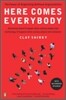 Here Comes Everybody: The Power of Organizing Without Organizations