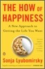 The How of Happiness: A New Approach to Getting the Life You Want