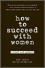 How to Succeed with Women