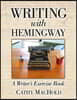 Writing with Hemingway: A Writer's Exercise Book