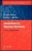 Innovations in Bayesian Networks: Theory and Applications