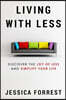 Living With Less: Discover The Joy of Less And Simplify Your Life