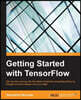 Getting Started with Tensorflow
