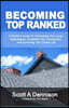 Becoming Top Ranked: A Roofer's Guide to Dominating Your Local Marketplace, Outselling Your Competition and Achieving Your Dream Life
