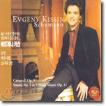 Schumann : Sonata No.1 In F Sharp Minor Op.11 / Carnaval Op.9 : Evgeny Kissin