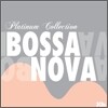 Bossa Nova Platinum Collection