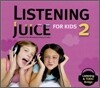 Listening Juice For Kids 2 : Audio CD