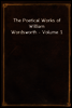The Poetical Works of William Wordsworth - Volume 1